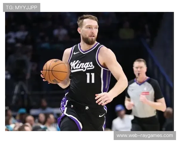 国王热火背靠背出战，萨博尼斯缺阵影响内线